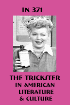 THE TRICKSTER IN AMERICAN LITERATURE AND CULTURE
